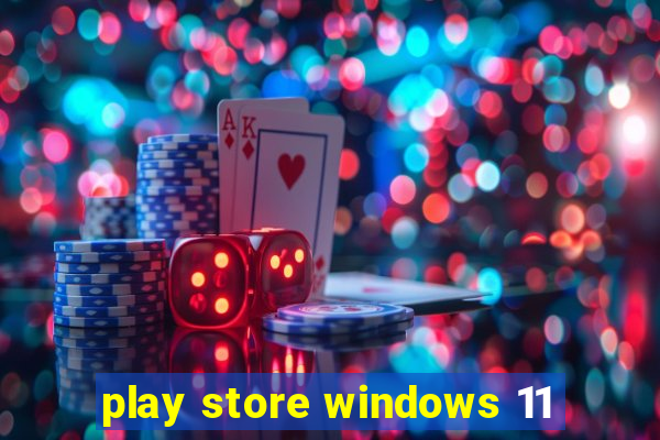 play store windows 11